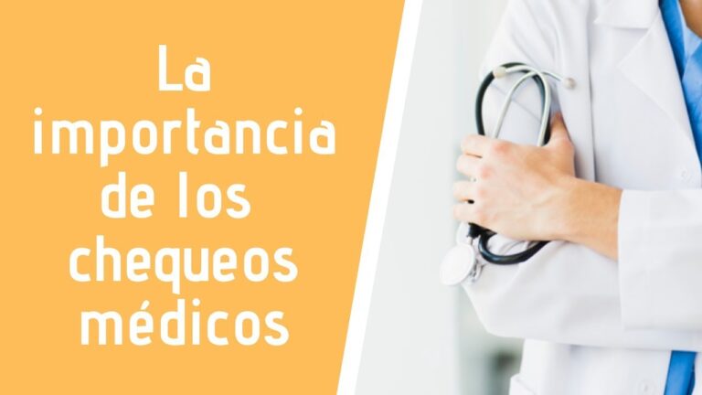 Importancia de los chequeos médicos periódicos